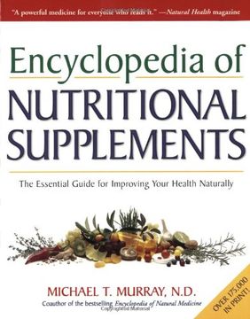 portada Encyclopedia of Nutritional Supplements: The Essential Guide for Improving Your Health Naturally 