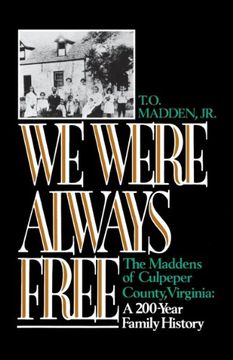 portada We Were Always Free: The Maddens of Culpeper County, Virginia: A 200-Year Family History 