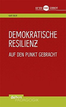 portada Demokratische Resilienz auf den Punkt Gebracht (Auf den Punkt Gebracht - Debus Pädagogik) (in German)