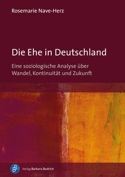 portada Die ehe in Deutschland Eine Soziologische Analyse Über Wandel, Kontinuität und Zukunft (en Alemán)