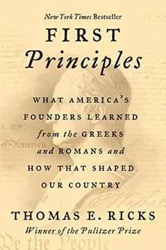 portada First Principles: What America'S Founders Learned From the Greeks and Romans and how That Shaped our Country (in English)