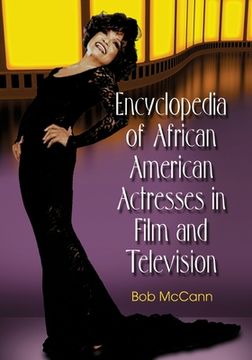 portada Encyclopedia of African American Actresses in Film and Television (en Inglés)