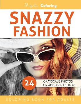 portada Snazzy Fashion: Grayscale Photo Coloring for Adults (en Inglés)