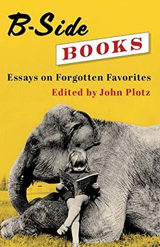 portada B-Side Books: Essays on Forgotten Favorites (Public Books Series) 