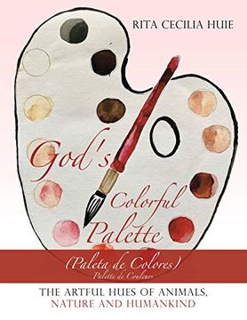 portada God'S Colorful Palette: The Artful Hues of Animals, Nature and Humankind (in English)