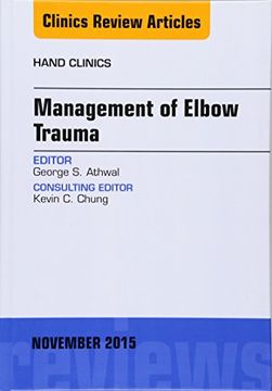 portada Management of Elbow Trauma, An Issue of Hand Clinics, 1e (The Clinics: Orthopedics)