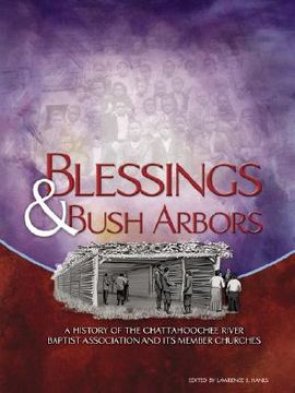 portada blessings & bush arbors: a history of the chattahoochee river baptist association and its member churches (en Inglés)
