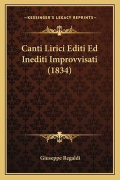 portada Canti Lirici Editi Ed Inediti Improvvisati (1834) (en Italiano)