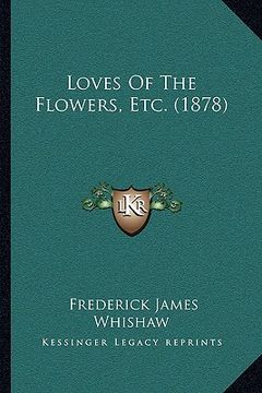 portada loves of the flowers, etc. (1878)