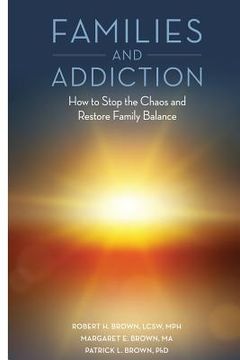 portada Families and Addiction: How to Stop the Chaos and Restore Family Balance (en Inglés)