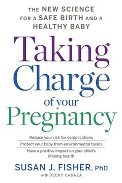 portada Taking Charge of Your Pregnancy: The new Science for a Safe Birth and a Healthy Baby (in English)