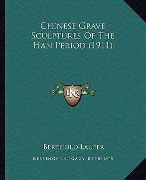 portada chinese grave sculptures of the han period (1911)