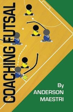 portada Coaching Futsal: Understanding, Improving, and Perfecting (en Inglés)