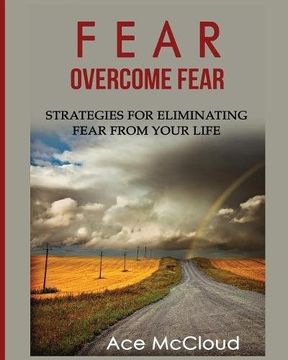 portada Fear: Overcome Fear: Strategies For Eliminating Fear From Your Life
