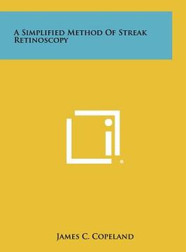 portada a simplified method of streak retinoscopy (en Inglés)