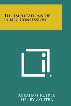portada The Implications of Public Confession (in English)