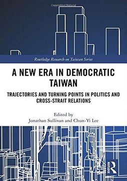 portada A New Era in Democratic Taiwan: Trajectories and Turning Points in Politics and Cross-Strait Relations (in English)