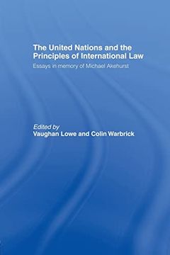 portada The United Nations and the Principles of International Law: Essays in Memory of Michael Akehurst (en Inglés)