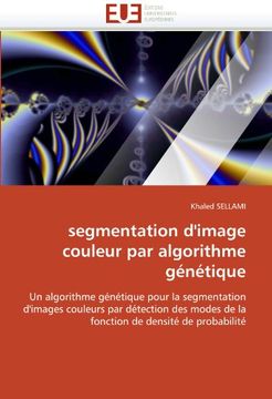 portada segmentation d'image couleur par algorithme génétique: Un algorithme génétique pour la segmentation d'images couleurs par détection des modes de la fonction de densité de probabilité