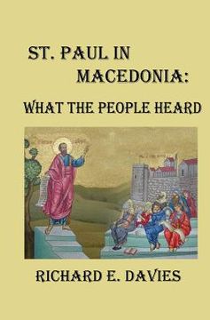 portada St. Paul in Macedonia: What the People Heard (en Inglés)