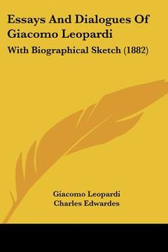portada essays and dialogues of giacomo leopardi: with biographical sketch (1882) (en Inglés)