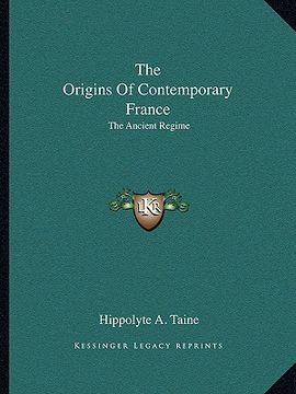 portada the origins of contemporary france: the ancient regime (in English)