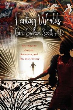 portada fantasy worlds: new ways to explore, adventure, and play with fantasy (en Inglés)