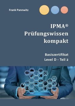 portada Ipma® Prüfungswissen Kompakt: Basiszertifikat & Level D-Teil2 