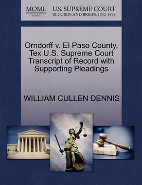 portada orndorff v. el paso county, tex u.s. supreme court transcript of record with supporting pleadings (en Inglés)