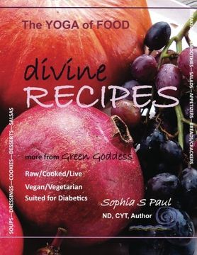 portada Divine Recipes - The Yoga of Food: more from GREEN GODDESS - Raw/Cooked/Live - Vegan/Vegetarian -  Suited for Diabetics