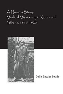 portada A Nurse's Story: Medical Missionary in Korea and Siberia, 1915-1920