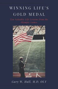 portada Winning Life's Gold Medal: Ten Valuable Life Lessons From the Olympic Games (en Inglés)