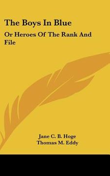 portada the boys in blue: or heroes of the rank and file (en Inglés)