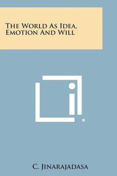 portada The World as Idea, Emotion and Will (en Inglés)