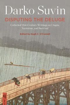 portada Disputing the Deluge: Collected 21St-Century Writings on Utopia, Narration, and Survival 