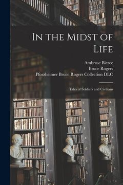 portada In the Midst of Life: Tales of Soldiers and Civilians (en Inglés)