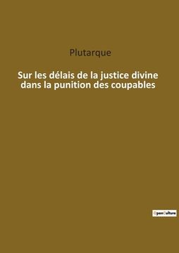portada Sur les délais de la justice divine dans la punition des coupables (en Francés)