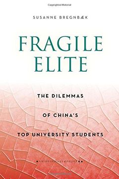 portada Fragile Elite: The Dilemmas of China's Top University Students (Anthropology of Policy)