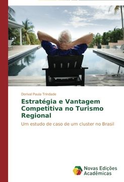 portada Estratégia e Vantagem Competitiva no Turismo Regional: Um estudo de caso de um cluster no Brasil
