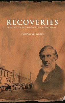 portada Recoveries: Neglected Episodes in Irish Cultural History 1860-1912 (en Inglés)