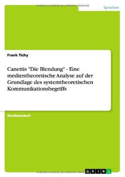 portada Canettis "Die Blendung" - Eine medientheoretische Analyse auf der Grundlage des systemtheoretischen Kommunikationsbegriffs