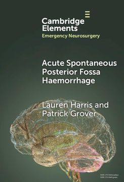 portada Acute Spontaneous Posterior Fossa Haemorrhage (Elements in Emergency Neurosurgery) (en Inglés)