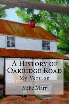 portada A History of Oakridge Road: My Version