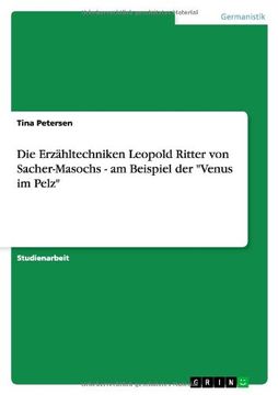 portada Die Erzähltechniken Leopold Ritter von Sacher-Masochs - am Beispiel der "Venus im Pelz" (German Edition)