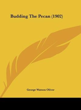 portada budding the pecan (1902) (en Inglés)