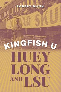 portada Kingfish U: Huey Long and Lsu (in English)