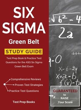 portada Six Sigma Green Belt Study Guide: Test Prep Book & Practice Test Questions for the ASQ Six Sigma Green Belt Exam (en Inglés)