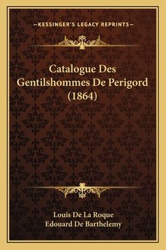 portada Catalogue Des Gentilshommes De Perigord (1864) (en Francés)