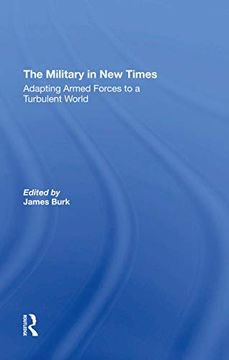 portada The Military in new Times: Adapting Armed Forces to a Turbulent World 