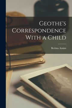 portada Geothe's Correspondence With a Child (in English)